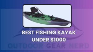 Best Fishing Kayak Under $1000