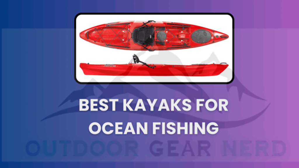 Best Kayaks for Ocean Fishing