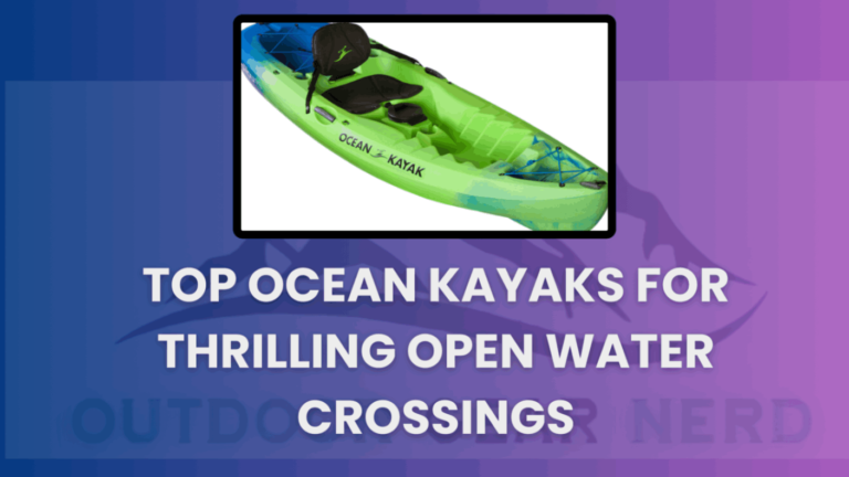 Top Ocean Kayaks for Thrilling Open Water Crossings