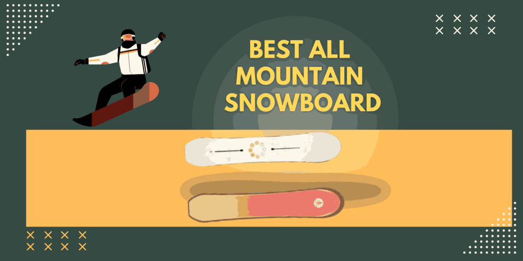 Best All Mountain Snowboard