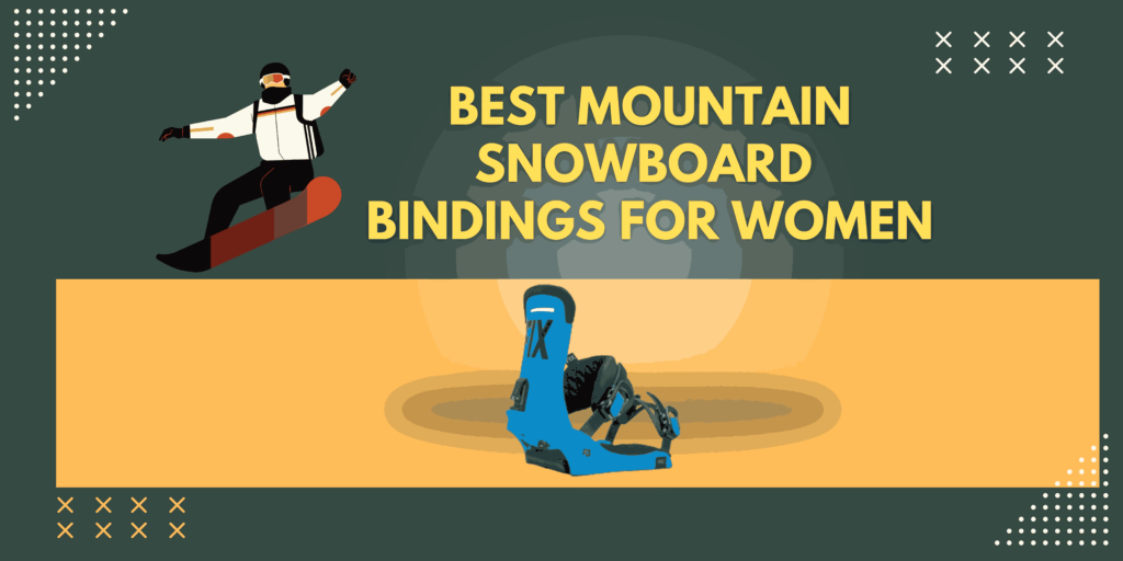 Best Mountain Snowboard Bindings for Women