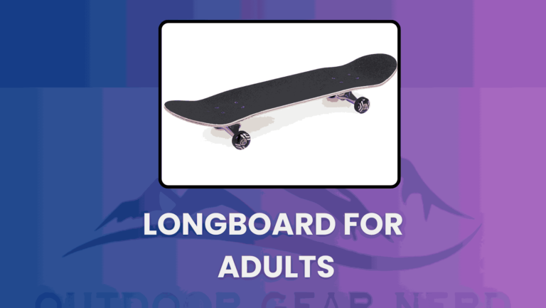 Longboard for adults