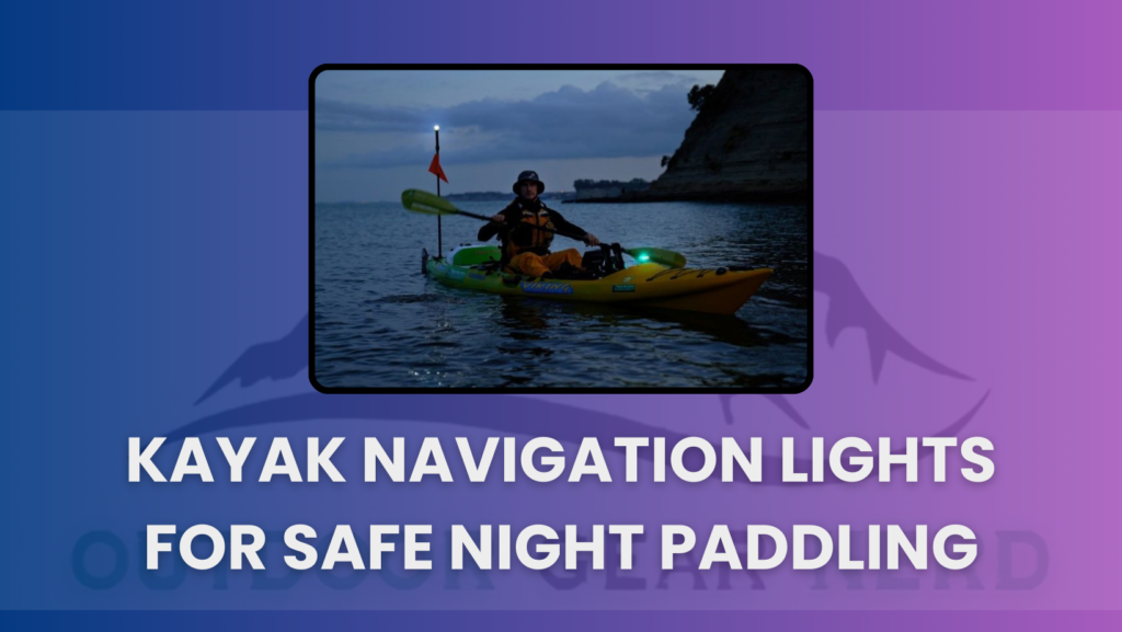 Kayak Navigation Lights for Safe Night Paddling